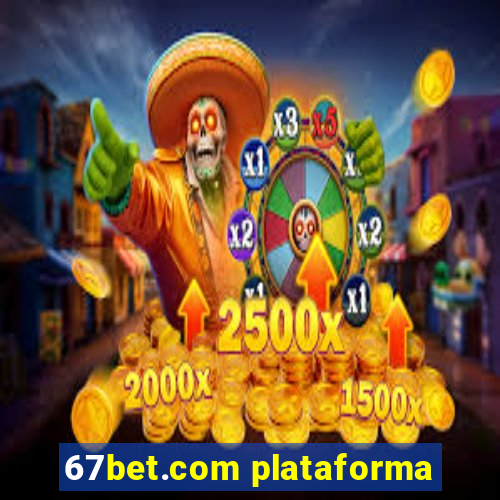 67bet.com plataforma